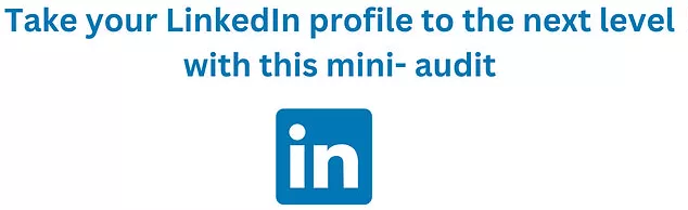 How to conduct a Mini Audit of your LinkedIn Profile